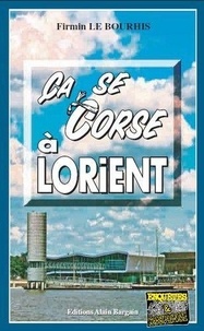 Firmin Le Bourhis - Ca se Corse à Lorient.