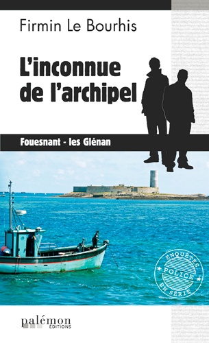 Firmin Le Bourhis - L'inconnue de l'archipel                                                       .