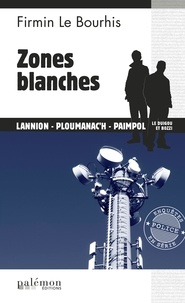 Firmin Le Bourhis - Zones blanches.