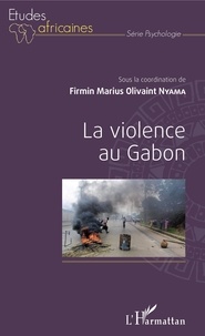 Firmin Marius Olivaint Nyama - La violence au Gabon.