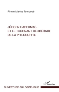 Jürgen Habermas et le tournant délibératif de la philosophie