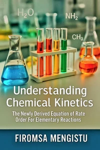 Understanding Chemical Kinetics: The Newly Derived Equation of Rate Order For Elementary Reactions.