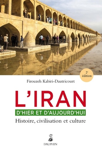 Firouzeh Kabiri-Dautricourt - L'Iran d'hier et aujourd'hui - Histoire, civilisation et culture.