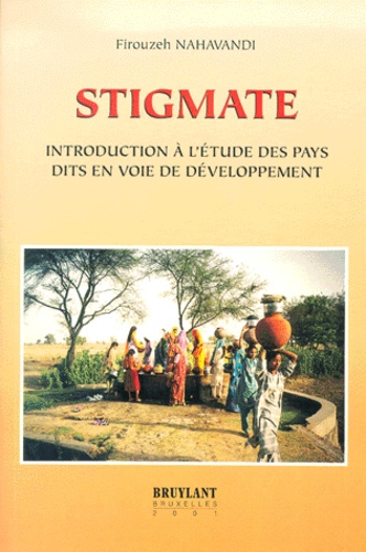 Firouzeh Nahavandi - Stigmate. Introduction A L'Etude Des Pays Dits En Voie De Developpement.