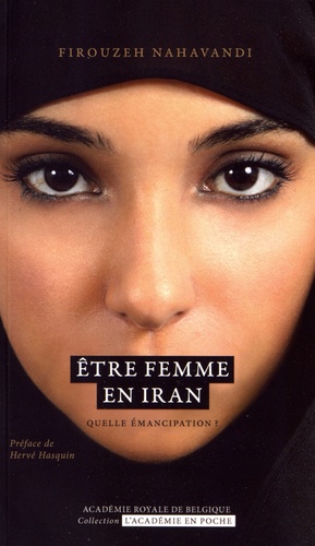 Etre femme en Iran. Quelle émancipation ?