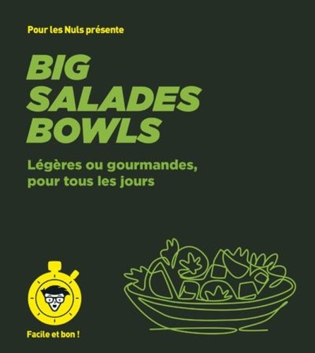 Big salades bowls. Pour les Nuls, Facile et bon