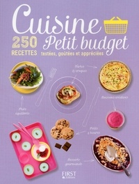  First - Cuisine petit budget - 250 recettes testées, goûtées et appréciées.