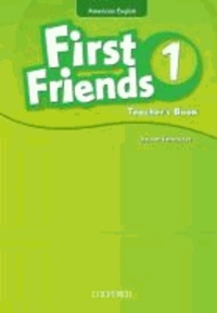 First Friends (American English) 1. Teacher's Book - First for American English, First for Fun!.
