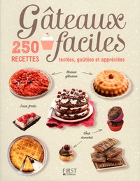  First - Gâteaux faciles - 250 recettes testées, goûtées et appréciées.