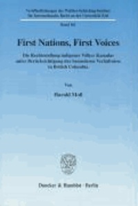 First Nations, First Voices - Die Rechtsstellung indigener Völker Kanadas unter Berücksichtigung der besonderen Verhältnisse in British Columbia.