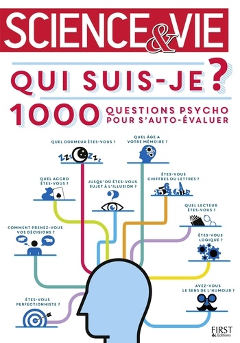  First - Qui suis-je ? - 1000 questions psycho pour s'auto-évaluer avec Science & Vie.