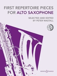 Peter Wastall - First Repertoire Pieces  : First Repertoire Pieces - Nouvelle édition 2012. alto saxophone and piano..