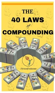 The 40 Laws of Compounding