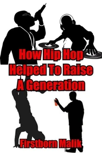 How Hip Hop Helped To Raise A Generation