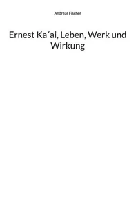 Ernest Ka´ai, Leben, Werk und Wirkung