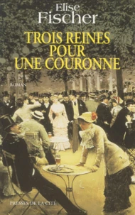 Trois Reines Pour Une Couronne