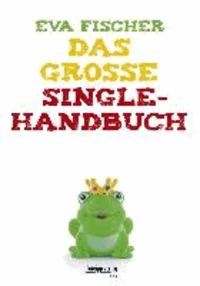 Das große Single-Handbuch