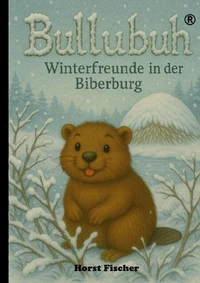 Bullubuh®  #2  Winterfreude in der Biberburg