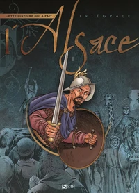 Cette histoire qui a fait l'Alsace Intégrale Tomes 1 à 4