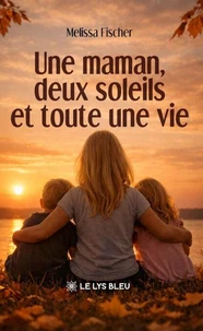 Une maman, deux soleils et toute une vie
