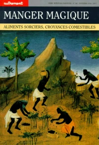Manger Magique. Aliments Sorciers, Croyances Comestibles