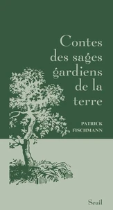 Contes des sages gardiens de la terre
