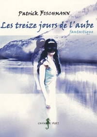 Les treize jours de l'aube