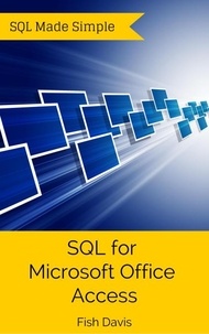 Fish Davis - SQL for Microsoft Office Access - SQL Made Simple, #2.
