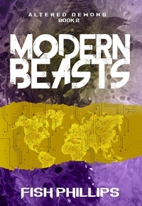  Fish Phillips - Modern Beasts - Altered Demons, #2.