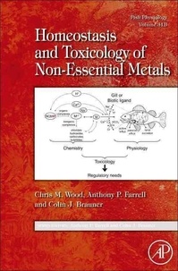 Chris-M Wood - Fish Physiology: Homeostasis and Toxicology of Non-Essential Metals.