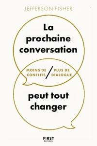 La prochaine conversation peut tout changer