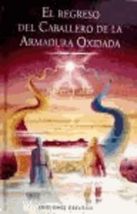 El regreso del caballero de la armadura oxidada