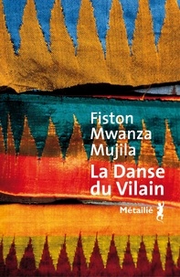 Fiston Mwanza Mujila - La danse du Vilain.