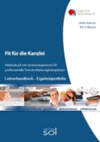 Fit für die Kanzlei (Lehrerhandbuch/Ergebnisportfolio) - Arbeitsbuch mit Lernarrangements für die professionelle Textverarbeitungskompetenz.