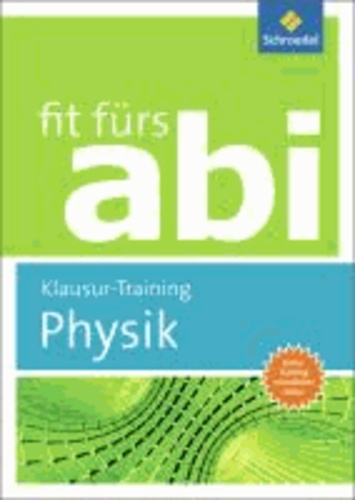 Fit fürs Abi. Physik Klausur-Training.