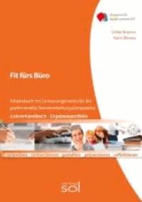 Fit fürs Büro (Lehrerhandbuch/Ergebnisportfolio) - Arbeitsbuch mit Lernarrangements für professionelle Textverarbeitungskompetenz.