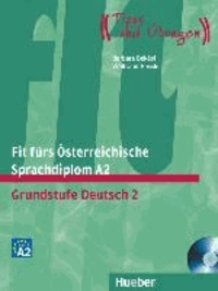 Fit fürs Österreichische Sprachdiplom A2 - Grundstufe Deutsch 2.