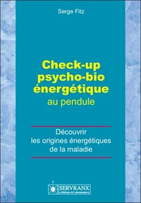 Check-up psycho-bioénergétique au pendule