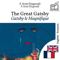 Gatsby le Magnifique - édition bilingue anglais – français