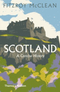 Fitzroy Maclean - Scotland - A concise history.