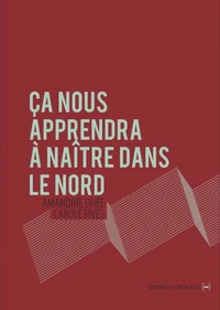 Ca nous apprendra à naître dans le nord