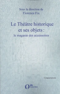 Le théâtre historique et ses objets : le magasin des accessoires