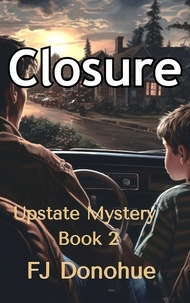  fj donohue - Closure - Upstate Mystery #2.