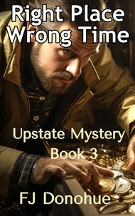  fj donohue - Right Time Wrong Place - Upstate Mystery.