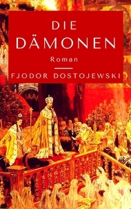 Fjodor Dostojewski - Die Dämonen - Roman.