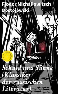 Schuld und Sühne (Klassiker der russischen Literatur)