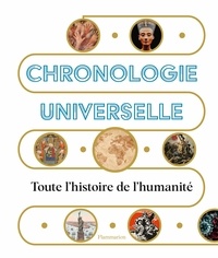  Flammarion - Chronologie universelle - Toute l'histoire de l'humanité.