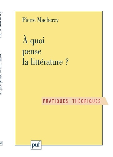 À quoi pense la littérature ?. Exercices de philosophie littéraire