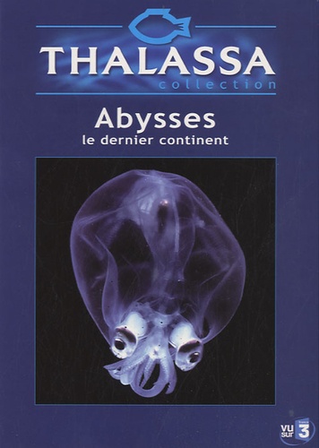  France Télévisions Editions - Abysses, le dernier continent - DVD Vidéo.