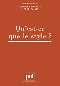 Actes du Colloque international Qu'est-ce-que le style ?